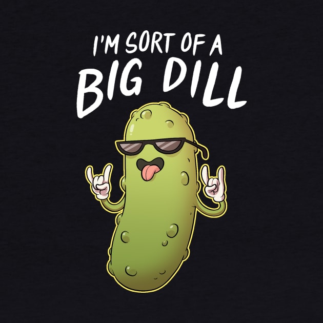 Sort Of A Big Dill by Adamtots